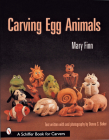 Carving Egg Animals (Schiffer Book for Carvers) Cover Image