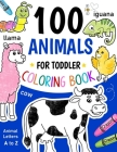 100 Animals for Toddler Coloring Book: My First Big Book to Color and Learn Letters A to Z for Boys & Girls, Little Kids, Preschool and Kindergarten By Cozy Cat Cover Image