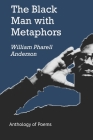 The Black Man with Metaphors: An Anthology of Poems Cover Image