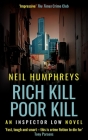 Rich Kill, Poor Kill (The Inspector Low series #2) By Neil Humphreys Cover Image