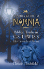 A Family Guide to Narnia: Biblical Truths in C.S. Lewis's the Chronicles of Narnia By Christin Ditchfield, Wayne Martindale (Foreword by) Cover Image