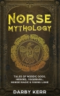 Norse Mythology: Tales of Nordic Gods, Heroes, Yggdrasil, Norse Magic & Viking Lore Cover Image