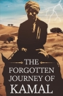 The Forgotten Journey Of Kamal By Idris N Cover Image