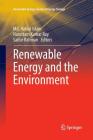 Renewable Energy and the Environment (Renewable Energy Sources & Energy Storage) By MD Rabiul Islam (Editor), Naruttam Kumar Roy (Editor), Saifur Rahman (Editor) Cover Image