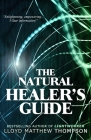 The Natural Healer's Guide By Lloyd Matthew Thompson Cover Image