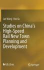 Studies on China's High-Speed Rail New Town Planning and Development Cover Image