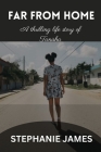 Far from home: A thrilling life story of Tanisha By Stephanie James Cover Image