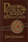 Prayers That Rout Demons & Break Curses By John Eckhardt Cover Image