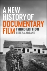 A New History of Documentary Film By Betsy A. McLane Cover Image