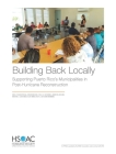 Building Back Locally: Supporting Puerto Rico's Municipalities in Post-Hurricane Reconstruction Cover Image