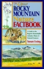 The Great Rocky Mountain Nature Factbook: A Guide to the Region's Remarkable Animals, Plants & Natural Features Cover Image