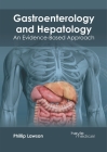Gastroenterology and Hepatology: An Evidence-Based Approach Cover Image