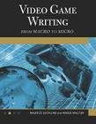 Video Game Writing: From Macro to Micro Cover Image