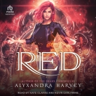 Red By Alyxandra Harvey, Kevin Earlywine (Read by), Kate Clarke (Read by) Cover Image