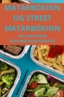 Matarbókinn Og Street Matarbókinn By 100 Ljúffengar Götumataruppskriftir Cover Image
