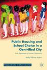 Public Housing and School Choice in a Gentrified City: Youth Experiences of Uneven Opportunity (Palgrave Studies in Urban Education) Cover Image