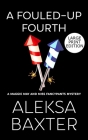 A Fouled-Up Fourth By Aleksa Baxter Cover Image