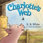 Charlotte's Web By E. B. White, Anait Semirdzhyan (Illustrator) Cover Image