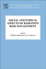 Social and Ethical Aspects of Radiation Risk Management: Volume 19 (Radioactivity in the Environment #19) Cover Image