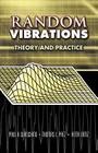 Random Vibrations: Theory and Practice (Dover Books on Physics) By Paul H. Wirsching, Paez, Keith Ortiz Cover Image