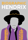 Biographic Hendrix By Liz Flavell Cover Image