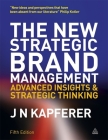 The New Strategic Brand Management: Advanced Insights and Strategic Thinking (New Strategic Brand Management: Creating & Sustaining Brand Equity) By Jean-Noël Kapferer Cover Image