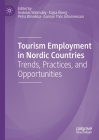 Tourism Employment in Nordic Countries: Trends, Practices, and Opportunities By Andreas Walmsley (Editor), Kajsa Åberg (Editor), Petra Blinnikka (Editor) Cover Image