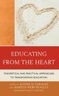 Educating from the Heart: Theoretical and Practical Approaches to Transforming Education Cover Image