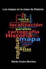 Los mapas en la clase de Historia By Waldo Acebo Meireles Cover Image