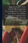 The Historic Tea-party of Edenton, October 25th, 1774. An Incident in North Carolina Connected With British Taxation By Richard Dillard Cover Image