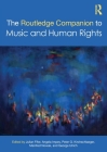 The Routledge Companion to Music and Human Rights By Julian Fifer (Editor), Angela Impey (Editor), Peter G. Kirchschlaeger (Editor) Cover Image