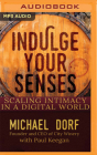 Indulge Your Senses: Scaling Intimacy in a Digital World Cover Image