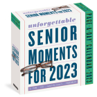 Unforgettable Senior Moments Page-A-Day Calendar 2023: Compulsively Readable Memory Lapses of the Rich, Famous, & Eccentric Cover Image