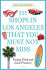 111 Shops in Los Angeles That You Must Not Miss: Unique Finds and Local Treasures By Desa Philadelphia Cover Image