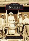 Naples (Images of America) By Lynne Howard Frazer, Naples Historical Society Cover Image