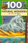 One Hundred Natural Wonders of the World (100) By Bill Yenne Cover Image