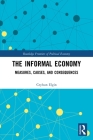 The Informal Economy: Measures, Causes, and Consequences (Routledge Frontiers of Political Economy) Cover Image