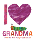 I Love Grandma with The Very Hungry Caterpillar Cover Image