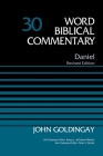 Daniel, Volume 30: 30 (Word Biblical Commentary) By John Goldingay, Nancy L. Declaisse-Walford (Editor), Peter H. Davids (Editor) Cover Image