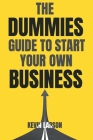 The Dummies Guide to Start Your Own Business Cover Image