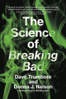 The Science of Breaking Bad By Dave Trumbore, Donna J. Nelson, Marius Stan (Foreword by) Cover Image