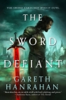 The Sword Defiant (Lands of the Firstborn #1) By Gareth Hanrahan Cover Image