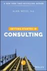 Getting Started in Consulting By Alan Weiss Cover Image