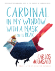 Cardinal in My Window with a Mask on Its Beak (Ambroggio Prize) By Carlos Aguasaco Cover Image