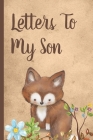 Letters To My Son: Woodland As I Watch You Grow Baby Boy Prompted Fill In 93 Pages of Thoughtful Gift for New Mothers - Moms - Parents - By Mary Miller Cover Image