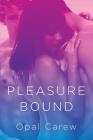 Pleasure Bound By Opal Carew Cover Image