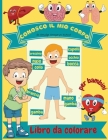 Conosco il mio corpo Libro da colorare per bambini: Anatomia umana organi del corpo libro da colorare per i bambini e gli studenti della scuola matern By Smudge Gregorys School Cover Image