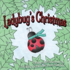 Ladybug's Christmas By Anabella Schofield, Sofia Schofield Cover Image