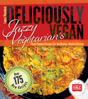 Jazzy Vegetarian's Deliciously Vegan: Plant-Powered Recipes for the Modern, Mindful Kitchen Cover Image