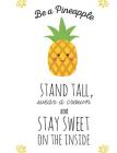 Be a Pineapple - Composition Notebook - College Ruled - 7.44 X 9.69 In, 55 Sheets 110 Pages By Journals Are Fun Cover Image